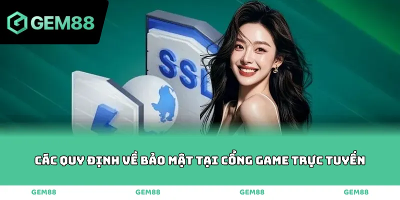 Các quy định về bảo mật tại cổng game trực tuyến
